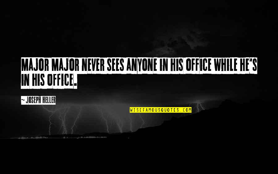 Remixes Stevie Quotes By Joseph Heller: Major Major never sees anyone in his office