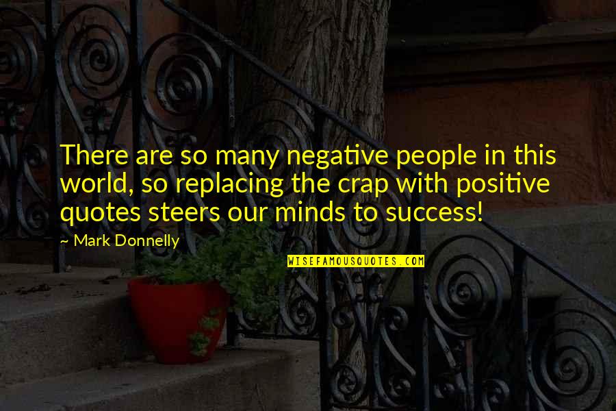 Remixes Stevie Quotes By Mark Donnelly: There are so many negative people in this