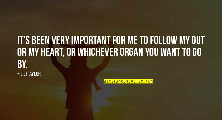 Remnants Death Quotes By Lili Taylor: It's been very important for me to follow Remnants Death Quotes By Lili Taylor: It's been very important for me to follow