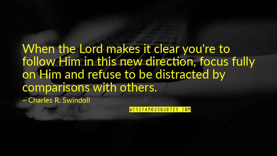 Remnants Leann Quotes By Charles R. Swindoll: When the Lord makes it clear you're to Remnants Leann Quotes By Charles R. Swindoll: When the Lord makes it clear you're to