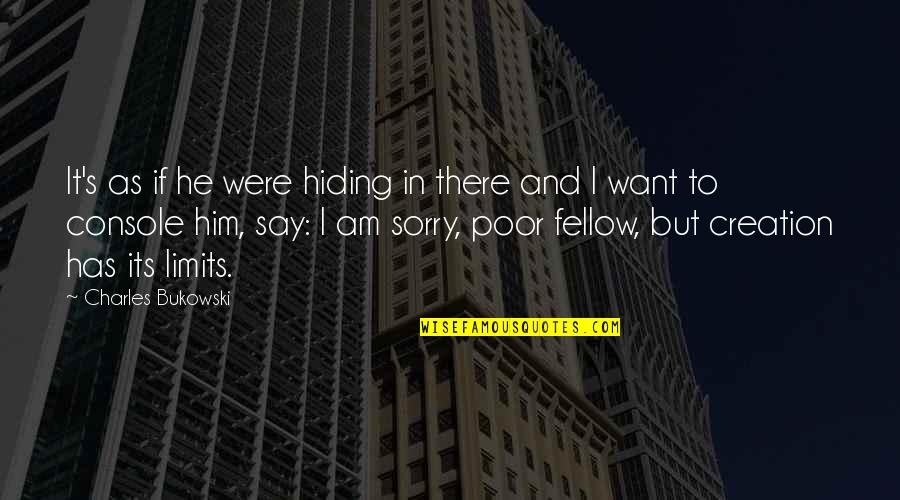 Remo Movie Images With Love Quotes By Charles Bukowski: It's as if he were hiding in there