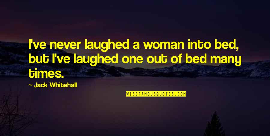 Remo Quotes By Jack Whitehall: I've never laughed a woman into bed, but