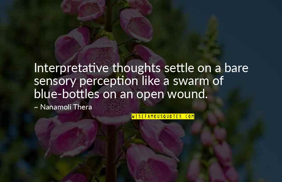 Remoer Quotes By Nanamoli Thera: Interpretative thoughts settle on a bare sensory perception