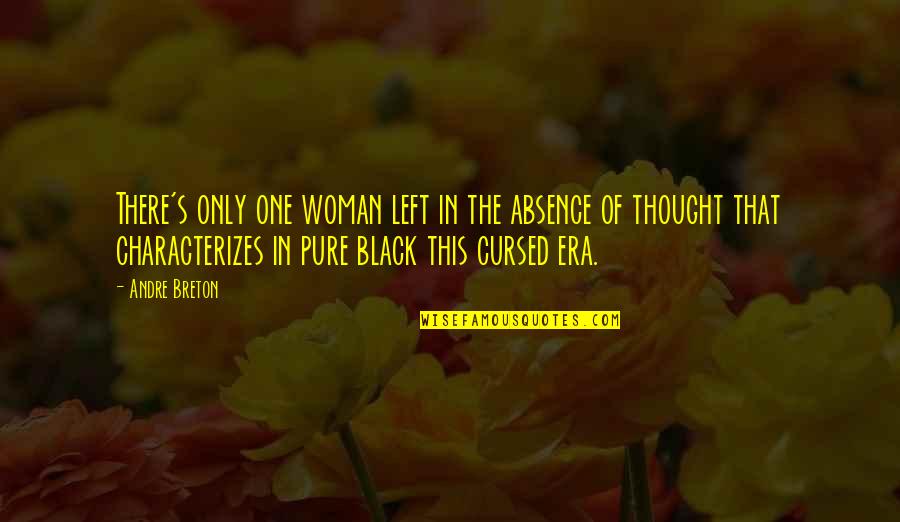 Remolino Movie Quotes By Andre Breton: There's only one woman left in the absence