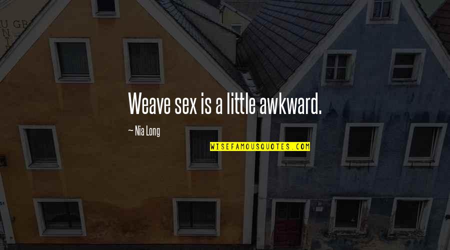 Remolinos In English Quotes By Nia Long: Weave sex is a little awkward. Remolinos In English Quotes By Nia Long: Weave sex is a little awkward.