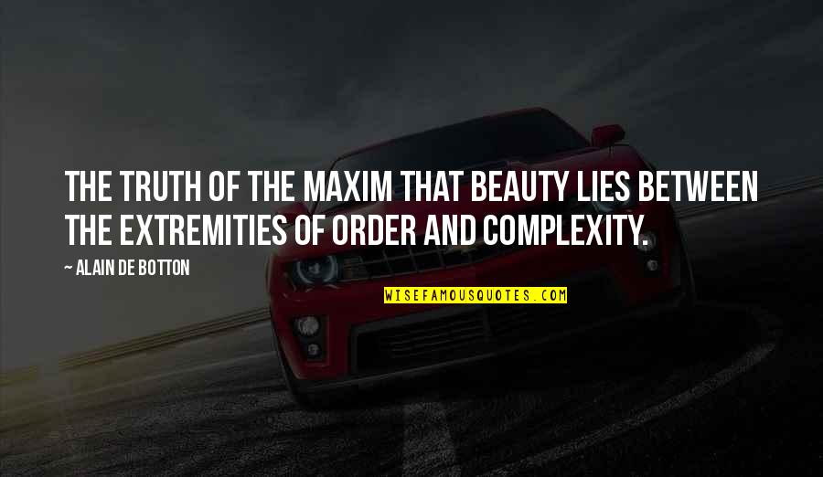 Remora Holsters Quotes By Alain De Botton: The truth of the maxim that beauty lies Remora Holsters Quotes By Alain De Botton: The truth of the maxim that beauty lies