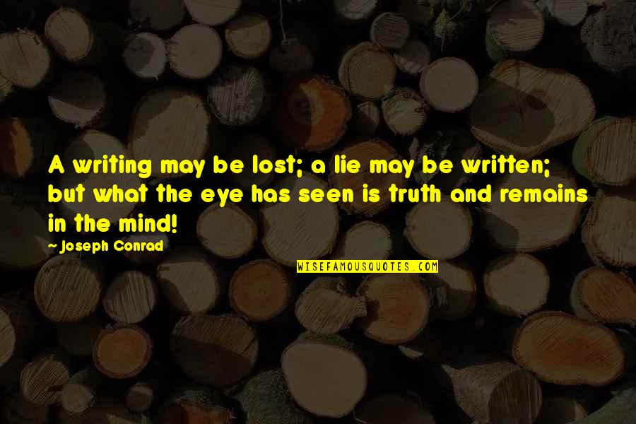 Remords En Quotes By Joseph Conrad: A writing may be lost; a lie may