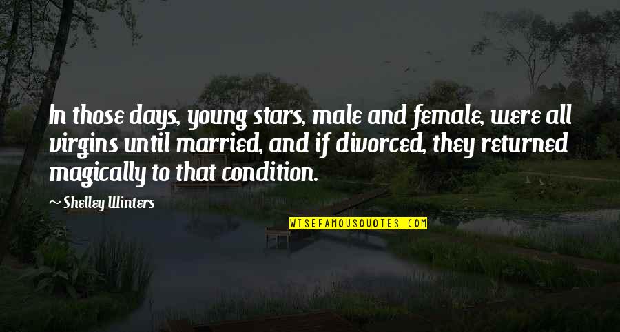 Remords Synonyme Quotes By Shelley Winters: In those days, young stars, male and female, Remords Synonyme Quotes By Shelley Winters: In those days, young stars, male and female,