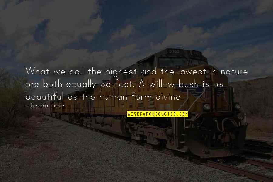 Remoulding Quotes By Beatrix Potter: What we call the highest and the lowest