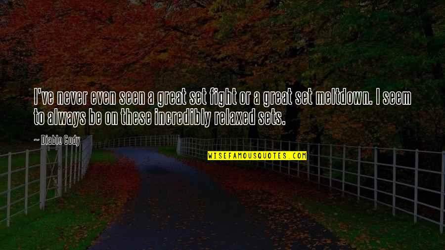 Removalists Gold Coast Quotes By Diablo Cody: I've never even seen a great set fight Removalists Gold Coast Quotes By Diablo Cody: I've never even seen a great set fight