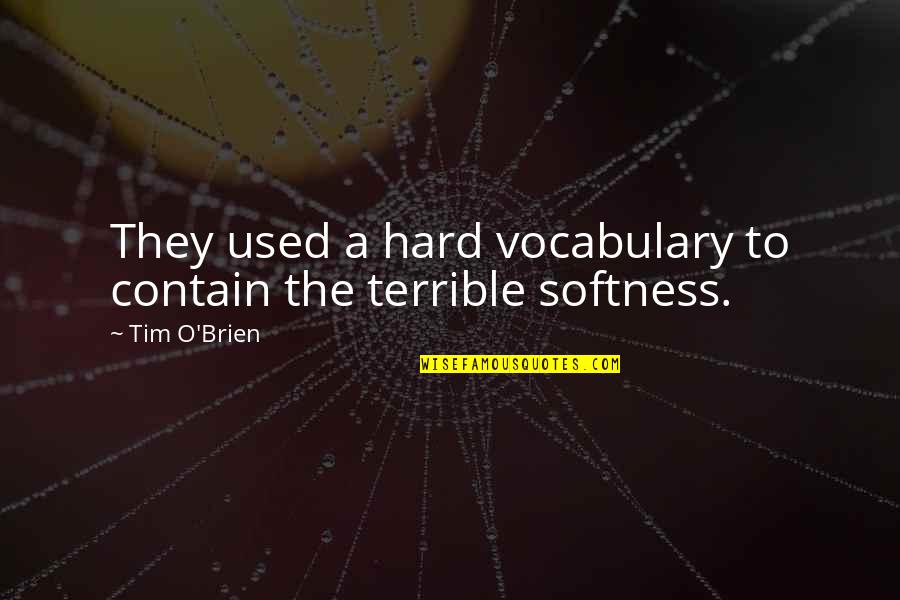 Removals Lorry Quotes By Tim O'Brien: They used a hard vocabulary to contain the