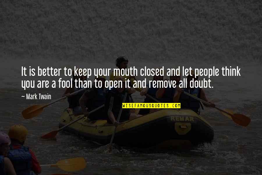 Remove Quotes By Mark Twain: It is better to keep your mouth closed