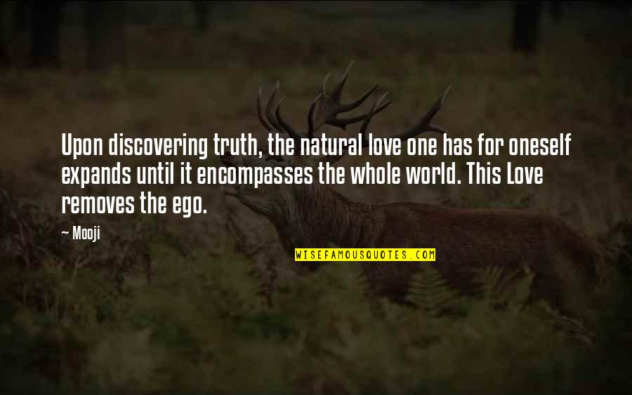 Removes Quotes By Mooji: Upon discovering truth, the natural love one has Removes Quotes By Mooji: Upon discovering truth, the natural love one has