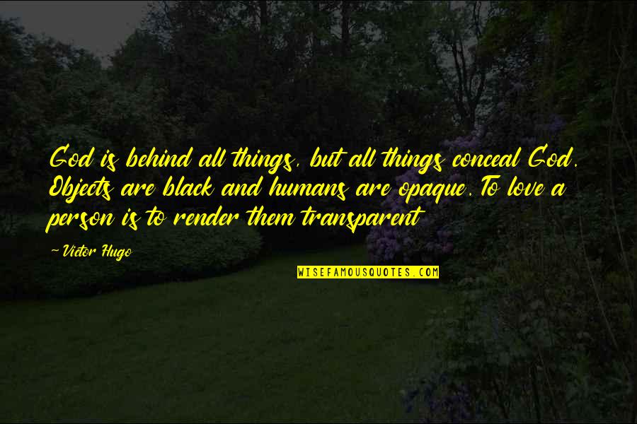 Remoweed Quotes By Victor Hugo: God is behind all things, but all things