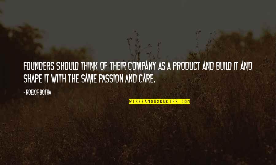 Rempart Dubrovnik Quotes By Roelof Botha: Founders should think of their company as a Rempart Dubrovnik Quotes By Roelof Botha: Founders should think of their company as a