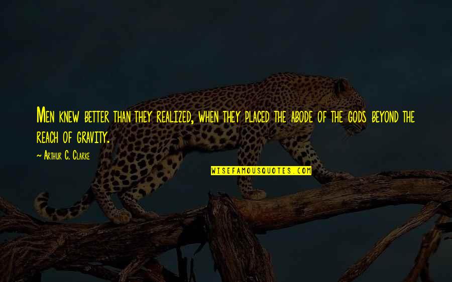 Remplacements Quotes By Arthur C. Clarke: Men knew better than they realized, when they Remplacements Quotes By Arthur C. Clarke: Men knew better than they realized, when they