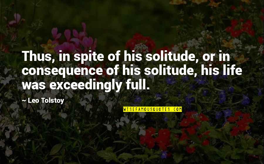 Remunerary Quotes By Leo Tolstoy: Thus, in spite of his solitude, or in