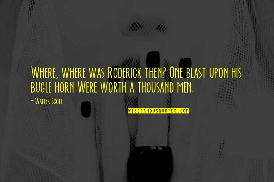 Remunerate Sentence Quotes By Walter Scott: Where, where was Roderick then? One blast upon Remunerate Sentence Quotes By Walter Scott: Where, where was Roderick then? One blast upon
