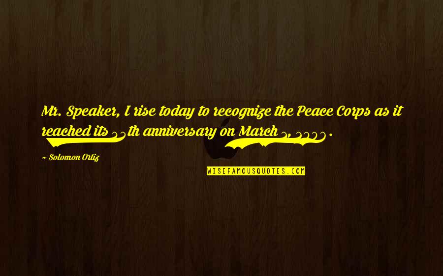Remuneration Inspirational Quotes By Solomon Ortiz: Mr. Speaker, I rise today to recognize the Remuneration Inspirational Quotes By Solomon Ortiz: Mr. Speaker, I rise today to recognize the
