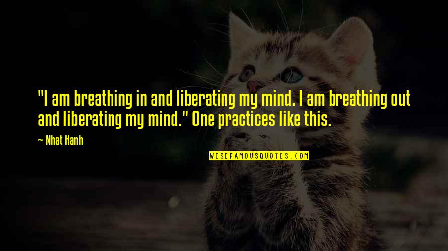 Remus Lupin Famous Quotes By Nhat Hanh: "I am breathing in and liberating my mind. Remus Lupin Famous Quotes By Nhat Hanh: "I am breathing in and liberating my mind.