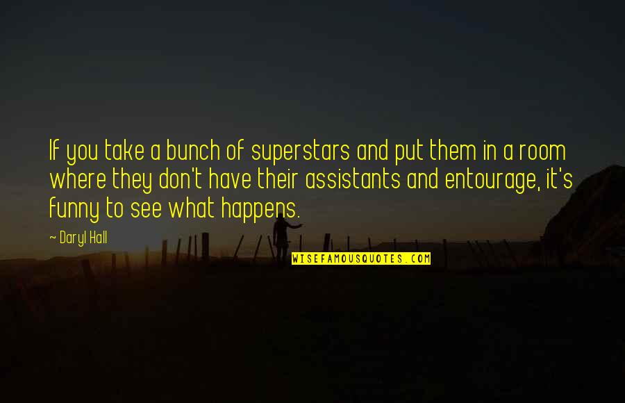 Ren And Kishan Quotes By Daryl Hall: If you take a bunch of superstars and