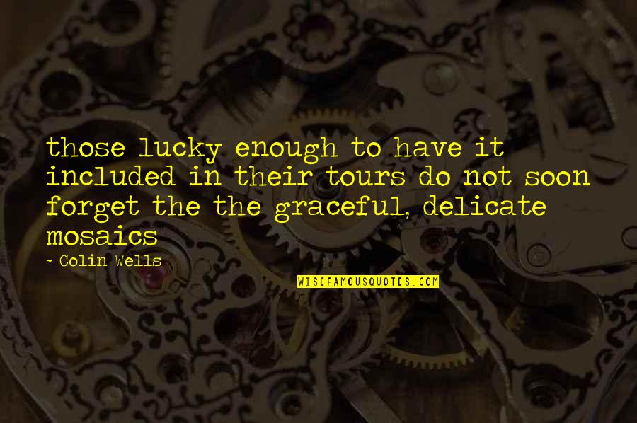 Ren Salvador Quotes By Colin Wells: those lucky enough to have it included in Ren Salvador Quotes By Colin Wells: those lucky enough to have it included in