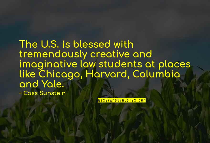 Renacemos En Quotes By Cass Sunstein: The U.S. is blessed with tremendously creative and