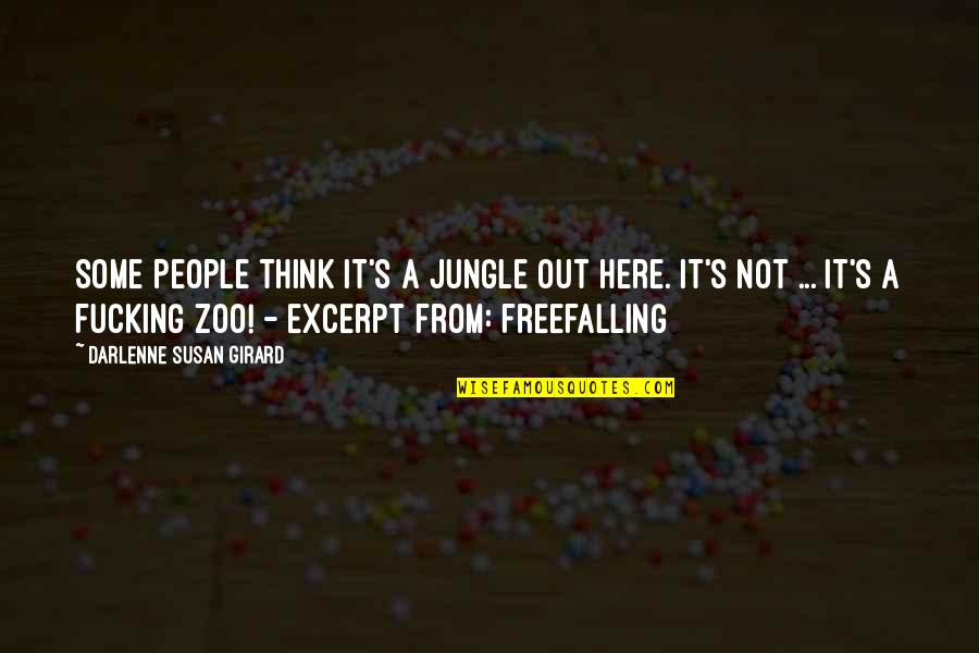Renaissance Esmeralda Quotes By Darlenne Susan Girard: Some people think it's a jungle out here.