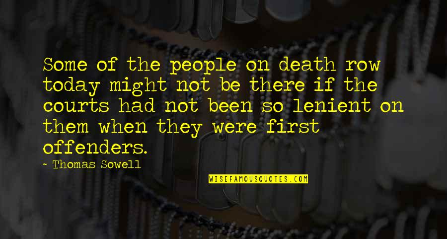 Renaissance Period Quotes By Thomas Sowell: Some of the people on death row today