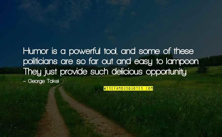 Renaissance Style Quotes By George Takei: Humor is a powerful tool, and some of Renaissance Style Quotes By George Takei: Humor is a powerful tool, and some of