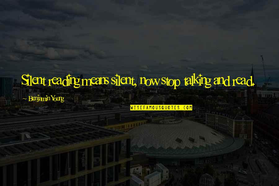 Renal Related Quotes By Benjamin Young: Silent reading means silent, now stop talking and Renal Related Quotes By Benjamin Young: Silent reading means silent, now stop talking and