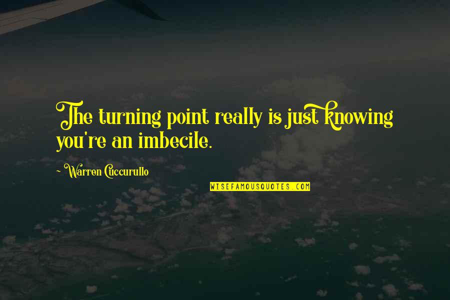 Renastere Quotes By Warren Cuccurullo: The turning point really is just knowing you're
