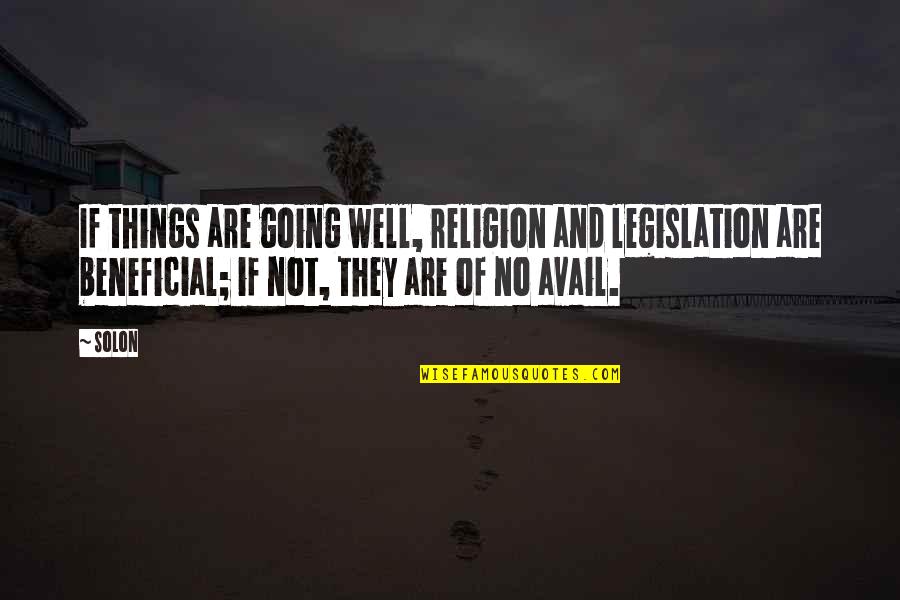 Renauds Miramichi Quotes By Solon: If things are going well, religion and legislation Renauds Miramichi Quotes By Solon: If things are going well, religion and legislation