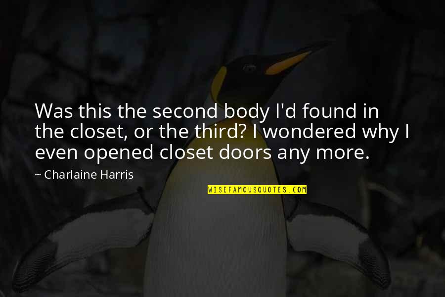 Renaud's Quotes By Charlaine Harris: Was this the second body I'd found in