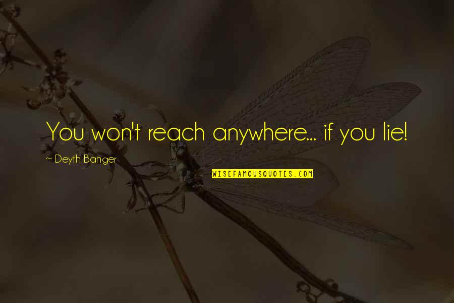 Renaults Car Quotes By Deyth Banger: You won't reach anywhere... if you lie! Renaults Car Quotes By Deyth Banger: You won't reach anywhere... if you lie!