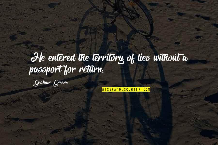 Renavent Roblox Quotes By Graham Greene: He entered the territory of lies without a Renavent Roblox Quotes By Graham Greene: He entered the territory of lies without a