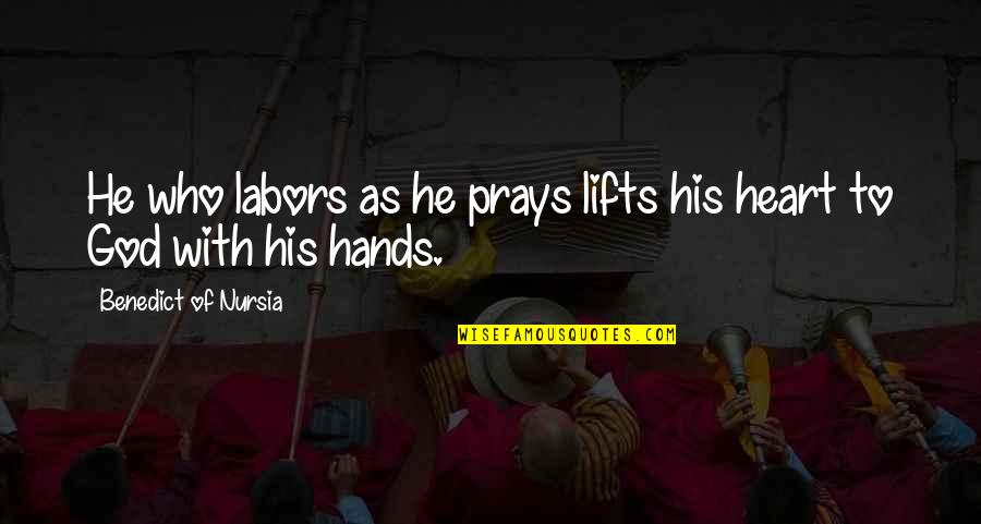 Rencontrer Lame Quotes By Benedict Of Nursia: He who labors as he prays lifts his