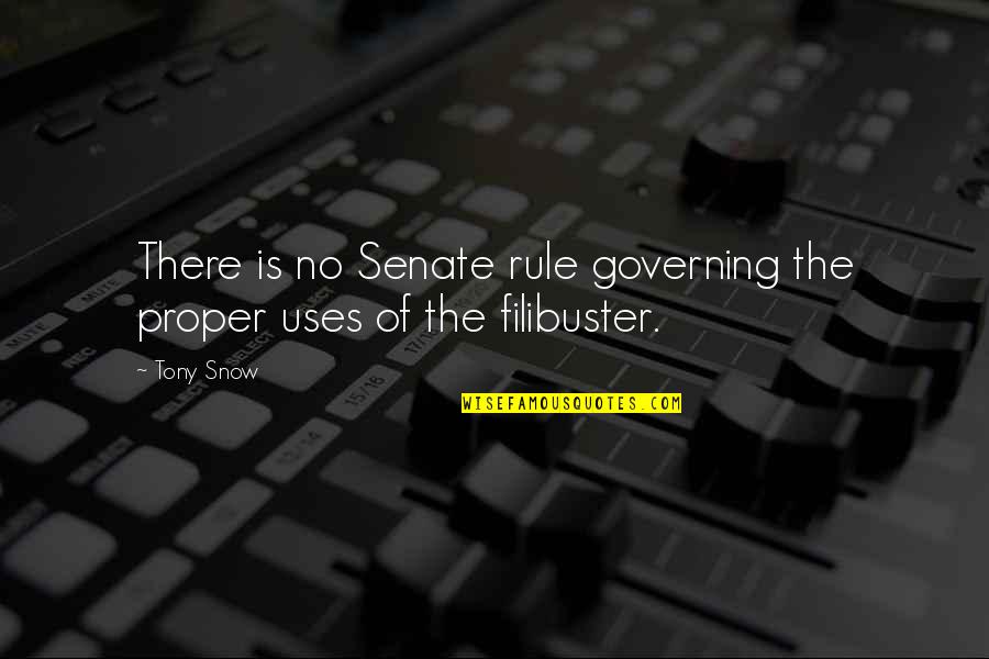 Rencores De Nuestra Quotes By Tony Snow: There is no Senate rule governing the proper