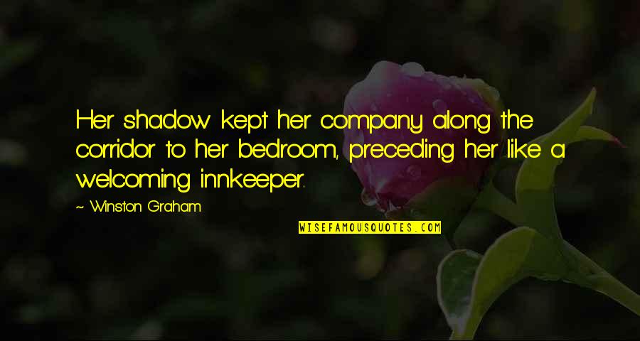 Rendas Electronicas Quotes By Winston Graham: Her shadow kept her company along the corridor Rendas Electronicas Quotes By Winston Graham: Her shadow kept her company along the corridor
