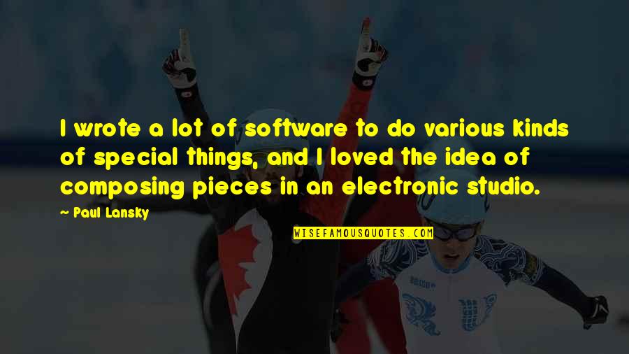 Rendbentart S Quotes By Paul Lansky: I wrote a lot of software to do Rendbentart S Quotes By Paul Lansky: I wrote a lot of software to do