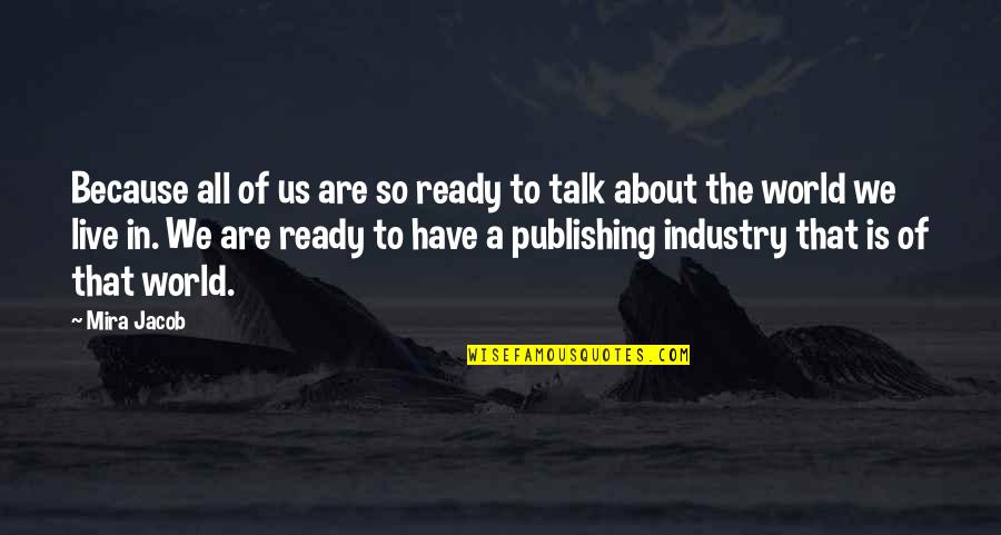 Rendellenes Quotes By Mira Jacob: Because all of us are so ready to Rendellenes Quotes By Mira Jacob: Because all of us are so ready to
