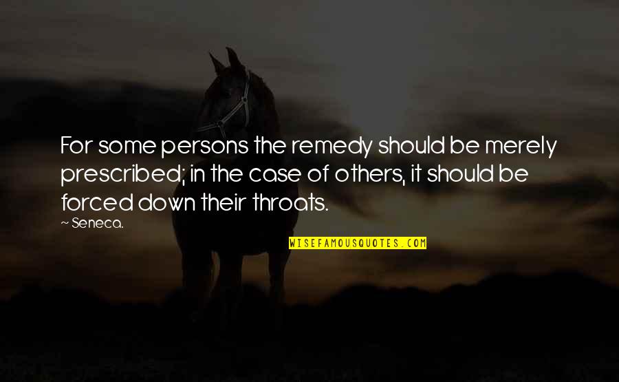 Rendija Definicion Quotes By Seneca.: For some persons the remedy should be merely Rendija Definicion Quotes By Seneca.: For some persons the remedy should be merely