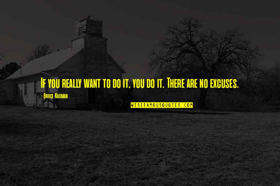 Rendova Quotes By Bruce Nauman: If you really want to do it, you