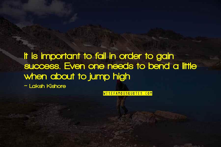 Rendrak S Quotes By Laksh Kishore: It is important to fail in order to Rendrak S Quotes By Laksh Kishore: It is important to fail in order to