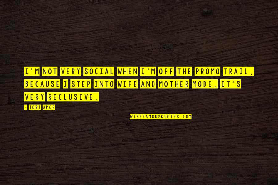 Rendrak S Quotes By Tori Amos: I'm not very social when I'm off the Rendrak S Quotes By Tori Amos: I'm not very social when I'm off the