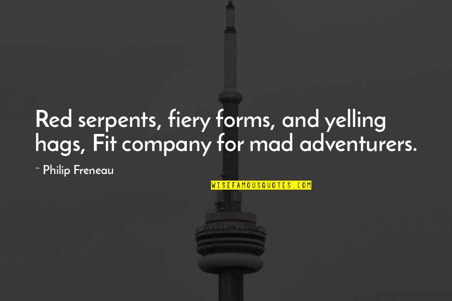 Rendrick Martis Quotes By Philip Freneau: Red serpents, fiery forms, and yelling hags, Fit