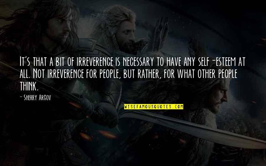 Rendustry Quotes By Sherry Argov: It's that a bit of irreverence is necessary