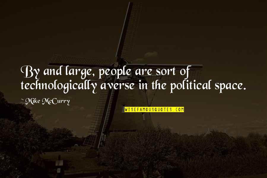Rene Gagnon Quotes By Mike McCurry: By and large, people are sort of technologically