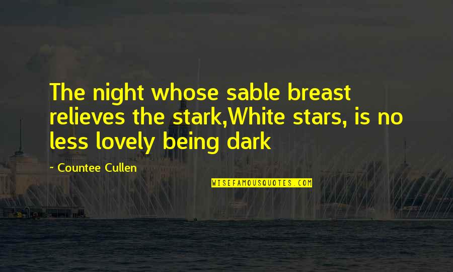Rene Lavand Quotes By Countee Cullen: The night whose sable breast relieves the stark,White Rene Lavand Quotes By Countee Cullen: The night whose sable breast relieves the stark,White