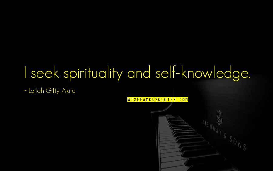 Rene Thom Quotes By Lailah Gifty Akita: I seek spirituality and self-knowledge.